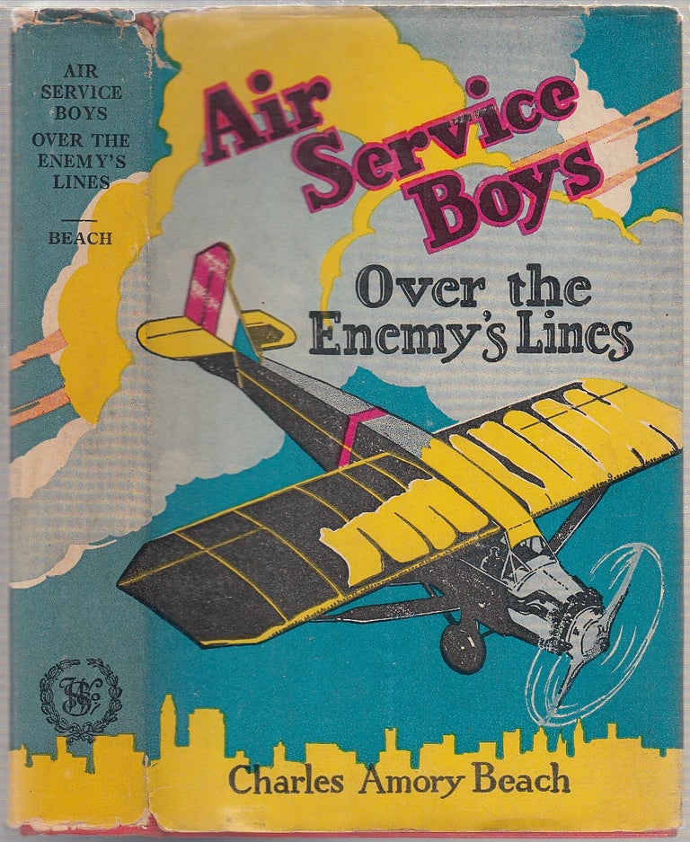 Item #E17921B Air Service Boys Over the Enemy's Lines (in original dust jacket). Charles Amory Beach.