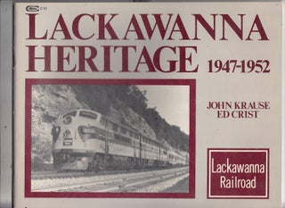 Item #E18723B Lackawanna Heritage 1947-1952. John Krause, Ed Crist