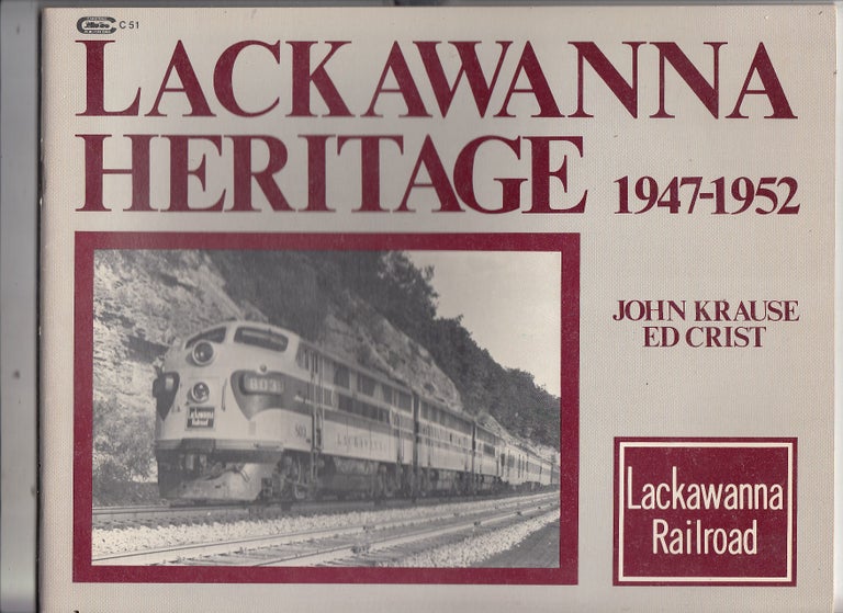 Item #E18723B Lackawanna Heritage 1947-1952. John Krause, Ed Crist.