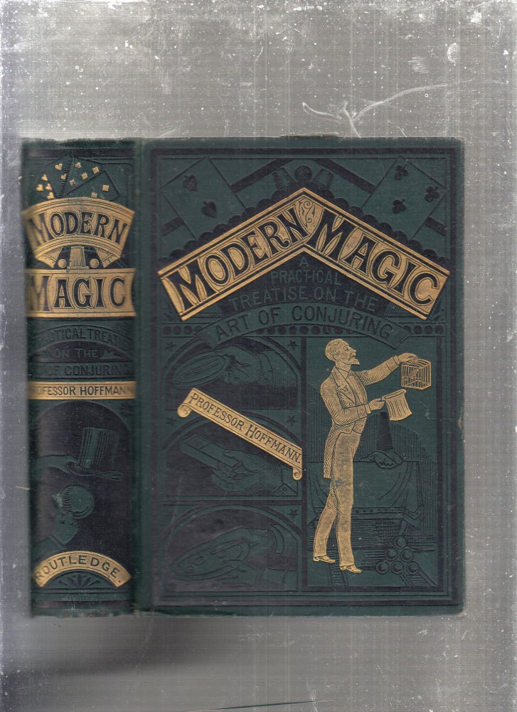 Item #E19093B Modern Magic: A Practical Treatise on the Art of Conjuring. Professor Hoffman, pseud. Angerl Lewis.