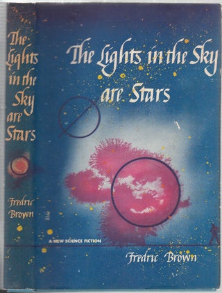 Item #E19177 The Lights In The Sky Are Stars (in original dust jacket). Fredric Brown