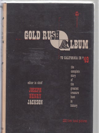 Item #E19447 Gold Rush Album00To California In '49: The Complete Story of the Greatest Treasure...