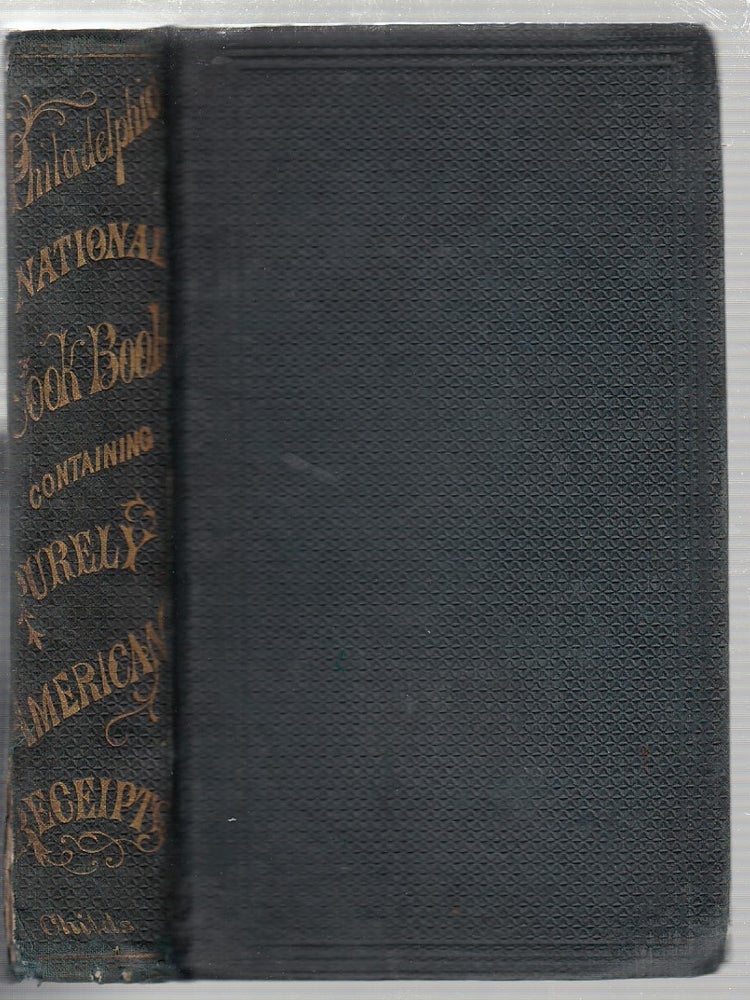 Item #E19456 The National Cook Book, by a Lady of Philadelphia, A Practical Hosuewife. A Lady of Philadelphia, Elizabeth Leslie.
