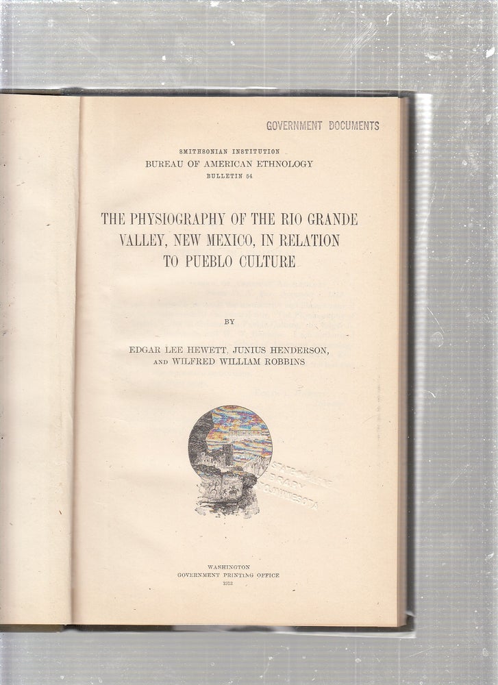 Item #E19491 The Physiography of the Rio Grande Valley New Mexico in Relation to Pueblo Culture. Junius Hnederson Edgar Lee Hewett, Wilfred William Robbins.