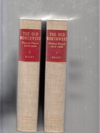 Item #E19554 The Old Northwest: Pioneer Period 1815-1840 ( 2 volume set). R. Carlyle Buley