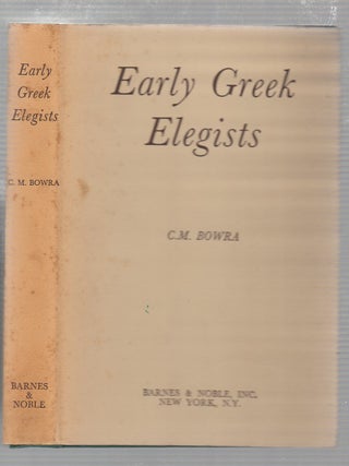 Item #E19644B Early Greek Elegists. C M. Bowra