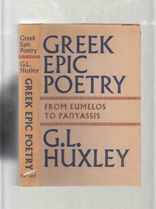 Item #E19686B Greek Epic Poetry from Eumelos to Panyassis. G L. Huxley
