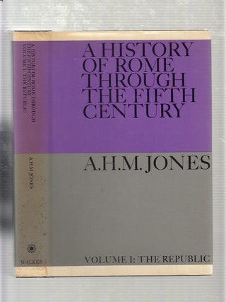 Item #E19700B A History of Rome through the Fifth Century; Volume 1: The Republic. A. H. M. Jones