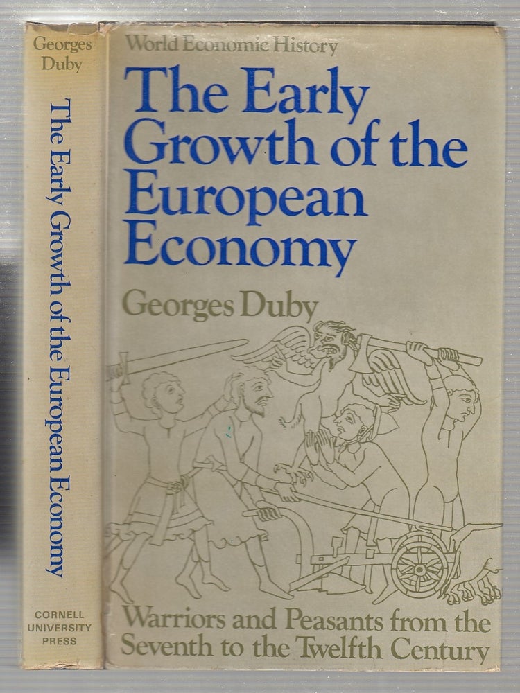 Item #E19811B The early growth of the European economy: Warriors and peasants from the seventh to the twelfth century (World economic history). Georges Duby.