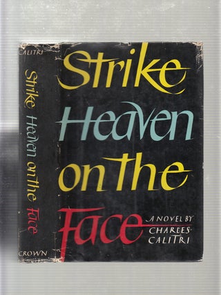 Item #E19820 Strike Heaven on the Face. Charles Calitri
