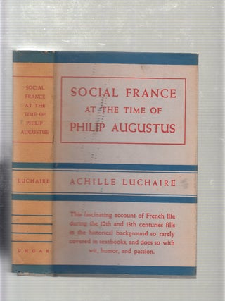 Item #E19822B Social France at the Time of Philip Augustus. Achille Luchaire