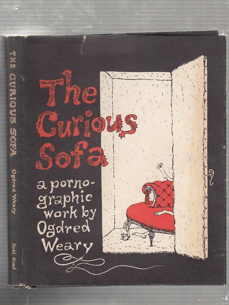 Item #E20034 The Curious Sofa (in original dust jacket). Weary Ogdred, pseud of Edward Gorey.
