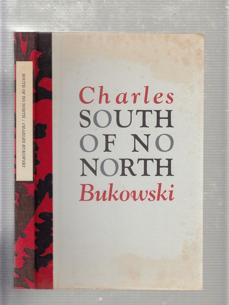 Item #E20164 South of No North (signed, numbered edition). Charles Bukowski.