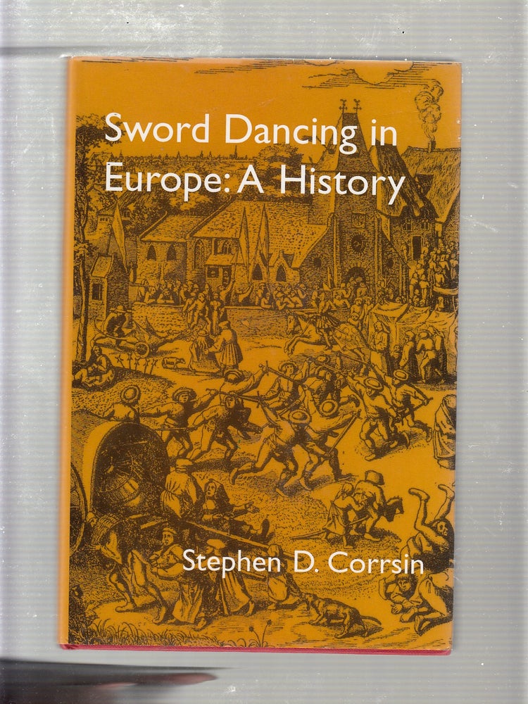 Item #E20203 Sword Dancing A History (inscribed by the author). Stephen D. Corrsin.
