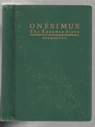 Item #E20234B Onesimus, The Runaway Slave. H B. Brumbaugh