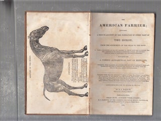Item #E20272 The American Farrier; containing A Minute Account Of The Formation Of Every Part Of...