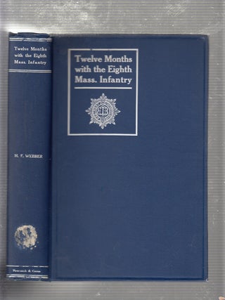 Item #E20335 Twelve Months with the Eighth Massachusetts Infanty in the Service of the United...