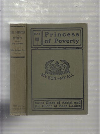 Item #E20355 The Princess Of Poverty: Saint Clare Of Assisi and The Order of Poor Ladies. Father...