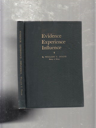 Item #E20454 Evidence, Experience, Influence (The Bedell Lectures). William C. Doane
