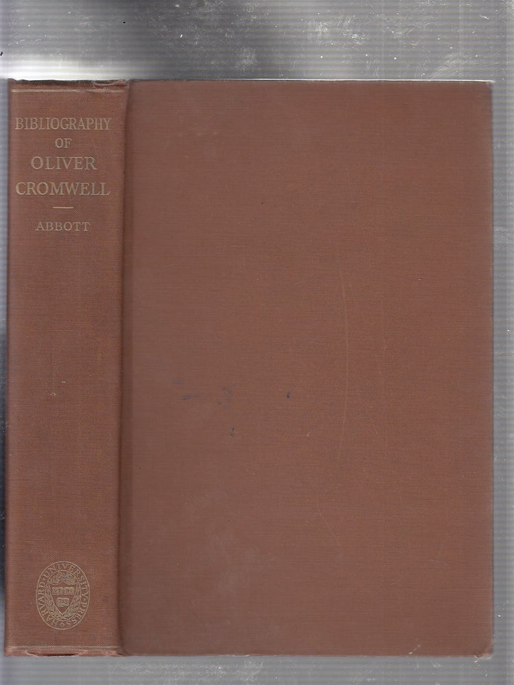 Item #E20559 A Bibliography Of Oliver Cromwell: A List of Printed Materials relating to Oliver Cromwell, together with a List of Portraits and Caricatures. Wilbur Cortez Abbott.