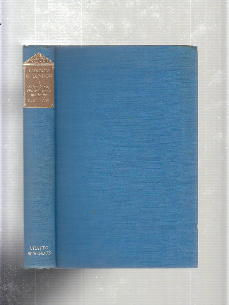 Item #E20609 London Is London: A Selection of Prose & Verse. H M. Low.