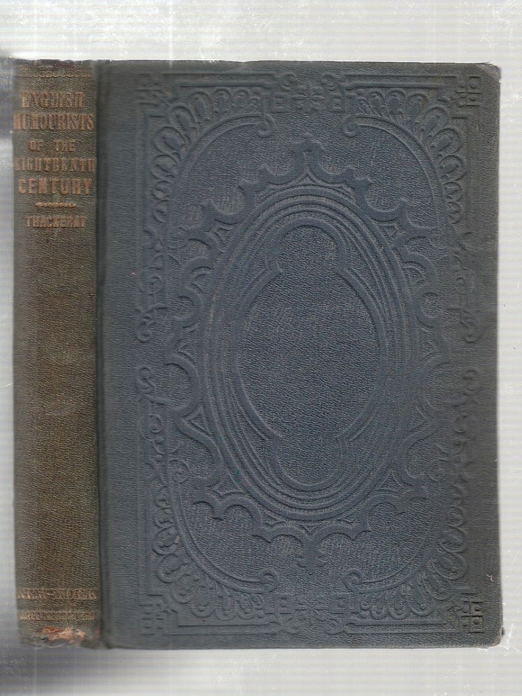 Item #E20651 The English Humorists of the Eighteenth Century: A Series of Lectures. W. M. Thackeray, Wiliam Makepeace.