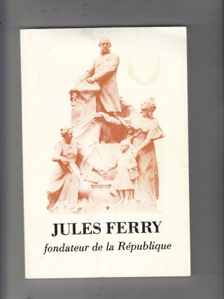 Item #E20668B Jules Ferry, fondateur de la Republique. Francois Furet