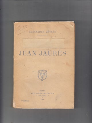 Item #E20675B Jean Jaures. Alexandre Zevaes