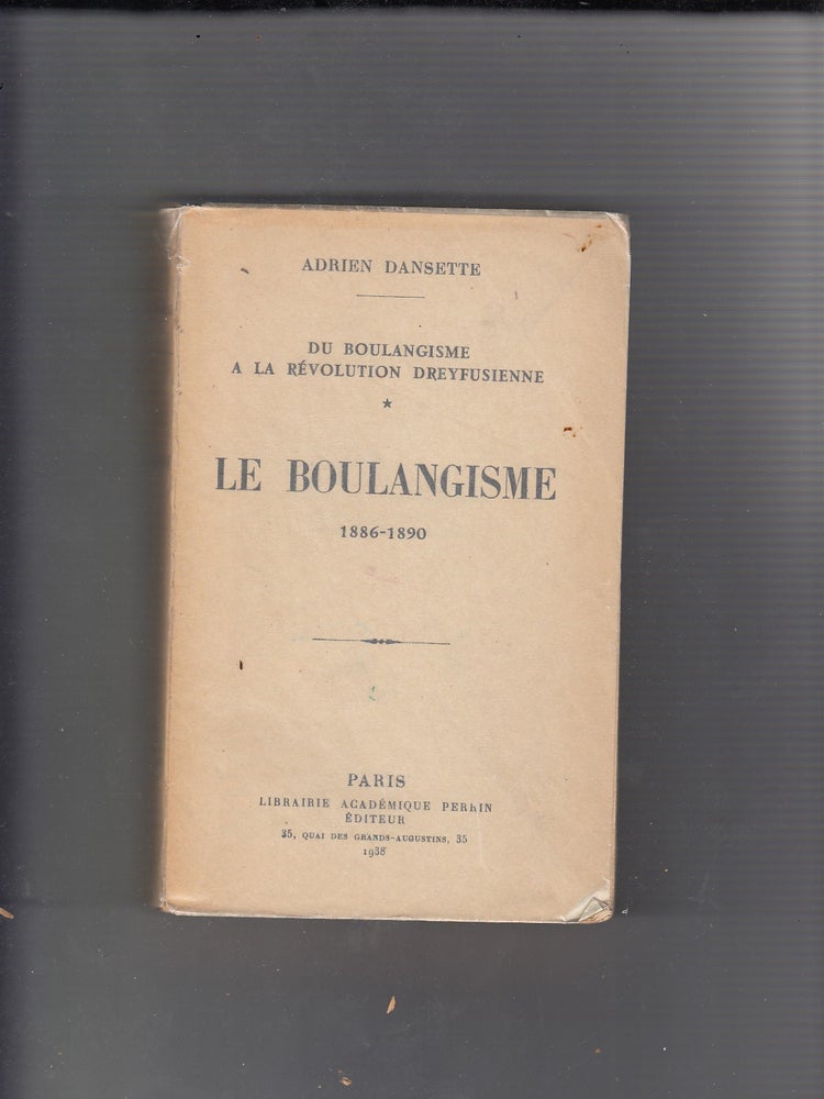 Item #E20808B Le Boulangisme 1886-1890: Du Boulangisme A La Revolution Dreyfusienne. Adrien Dansette.