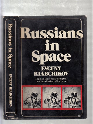 Item #E20833 Russians in Space. Evgeny Riabchikov