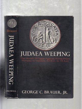 Item #E20841 Judaea Weeping: The Jewish Struggle Against Rome from Pompey to Masada, 63 B.C. to...