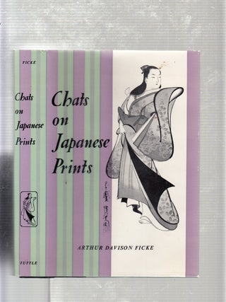 Item #E20846 Chats on Japanese Prints. Arthur Davison Ficke