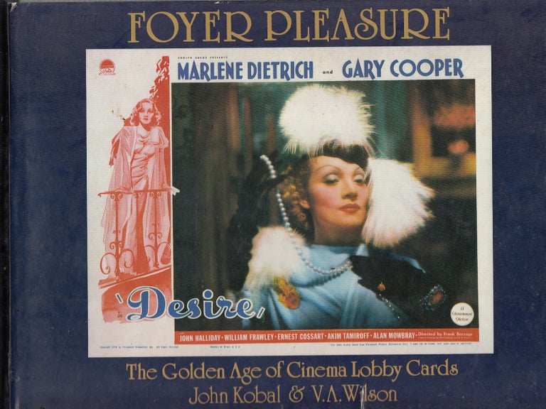 Item #E20880 Foyer Pleasure: The Golden Age of Cinema Lobby Cards. John, V. A. Kobal Wilson.