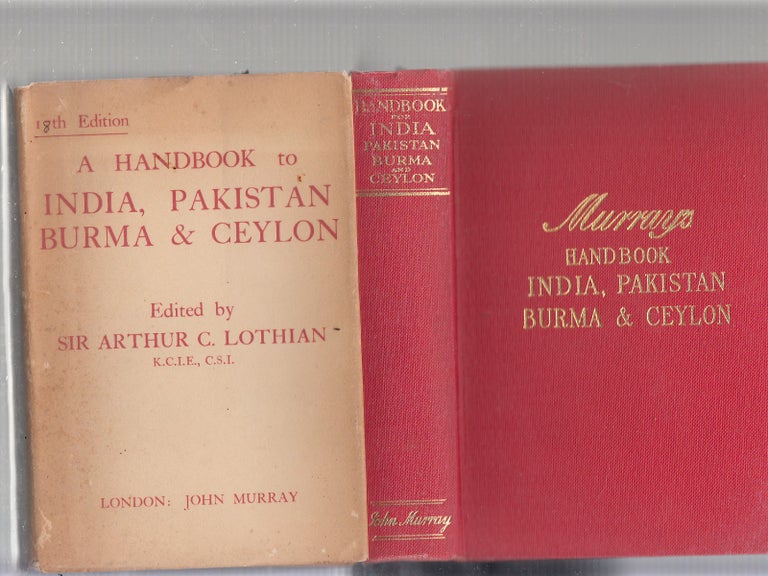 Item #E20886 A Handbook to India, Pakistan, Burma & Ceylon (in original dust warpper). Sir Arthur C. Lothian.