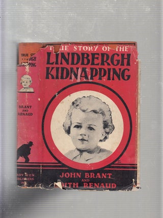 Item #E20967 The True Story Of the Lindbergh Kidnapping (in rare original dust jacket). John...