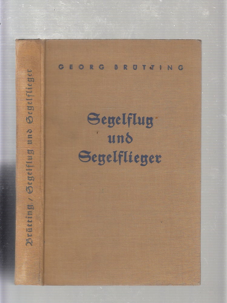 Item #E20970 Segelflug und Segelflieger. Entwicklung- Meister- Rekorde (Gliding and Gliding Development, Champions, Records). Georg Brutting.