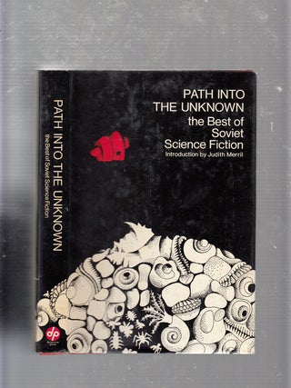 Item #E21004 Path Into The Unknown: The Best of Soviet Science Fiction