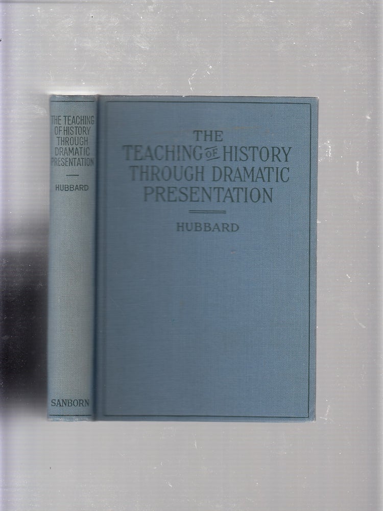 Item #E21109 The Teaching of History through Dramatic Presentation. Eleanore Hubbard.