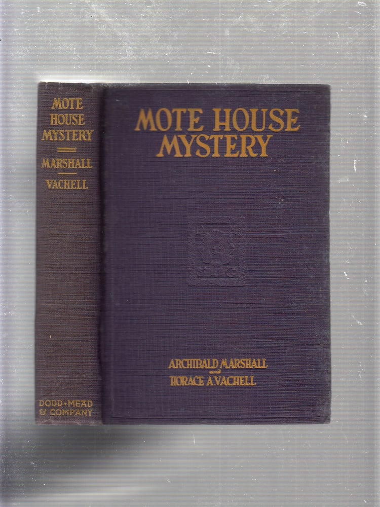 Item #E21279 Mote House Mystery. Archibald Marshall, Horace Annesley Vachell.