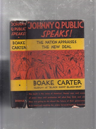 Item #E21290 Johnny Q. Public Speaks: The Nation Appraises The New Deal (signed by the author and...