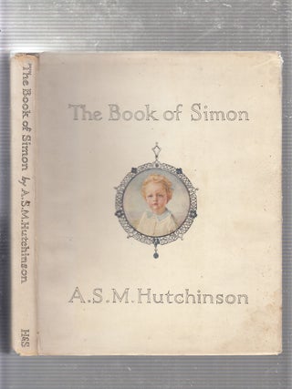 Item #E21375 The Book of Simon (in original dust jacket). A S. M. Hutchinson