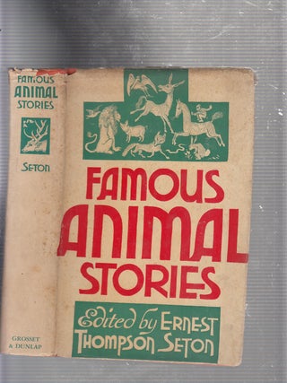 Item #E21498 Famous Animal Stories (in vintage dust jacket). Ernest Thompson Seton