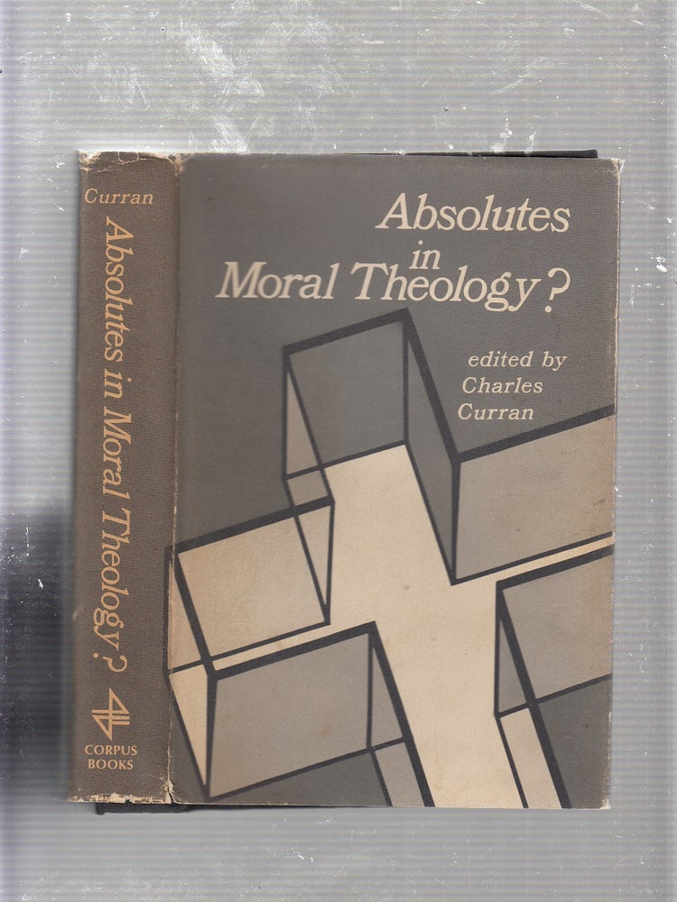 Item #E21503B Absolutes In Moral Theology? Charles Curran.