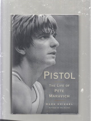 Item #E21643x Pistol: The Life of Pete Maravich. Mark. Kriegel