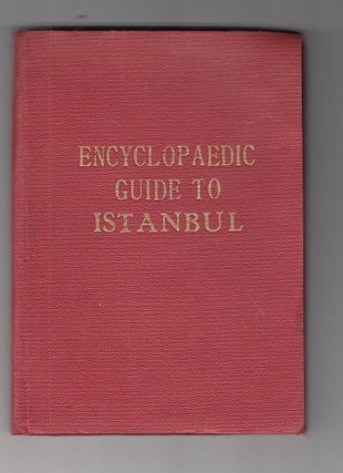 Item #E21647B Encyclopaedic Guide to Istanbul, Bursa and Yalova (inscribed by the author). Munim...