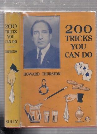 Item #E21729 200 Tricks You Can Do (in original dust jacket). Howard Thurston