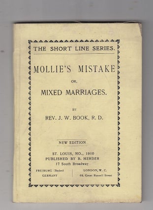 Item #E21769 Moilie's Mistake or, Mixed Marriages (The Short Line Series). Rev. J. W. Book