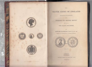 The Silver Coins of England (arranged and described with Remarks on British Money previous to the Saxon Dyanasties) [in fine binding]