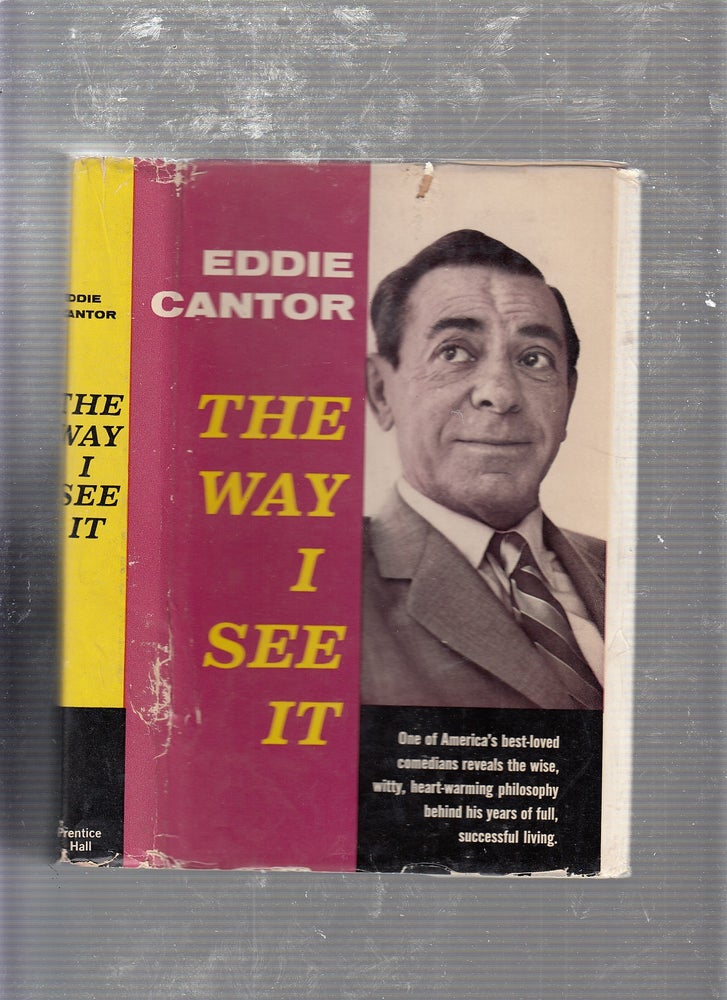 Item #E21802 The Way I See It (first edition signed by Cantor). Eddie Cantor.