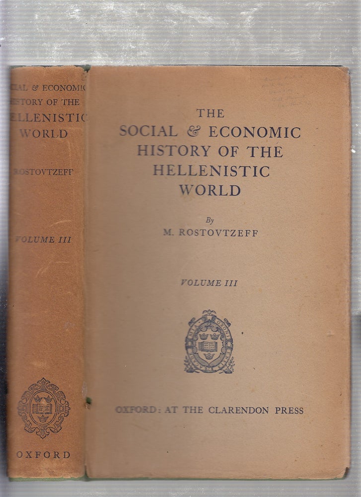Item #E21878 The Social & Economic History of the Hellenistic World (in three volumes). M. Rostovtzeff.